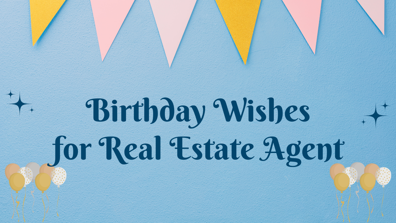 Birthday Wishes for Real Estate Agent