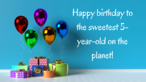 Happy Birthday Wishes for 5th-year-olds: