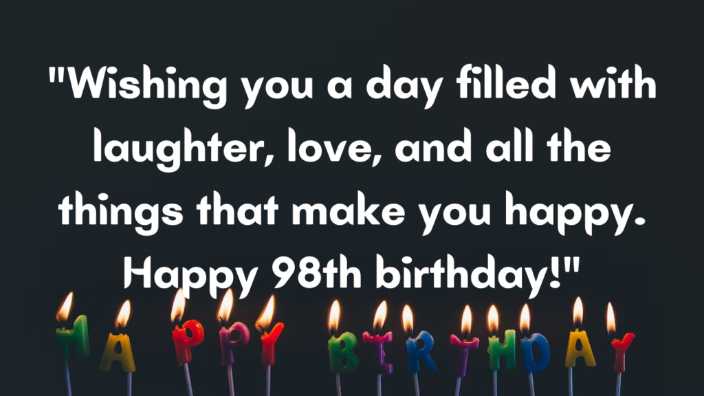 Happy Birthday Messages for 98th year old: