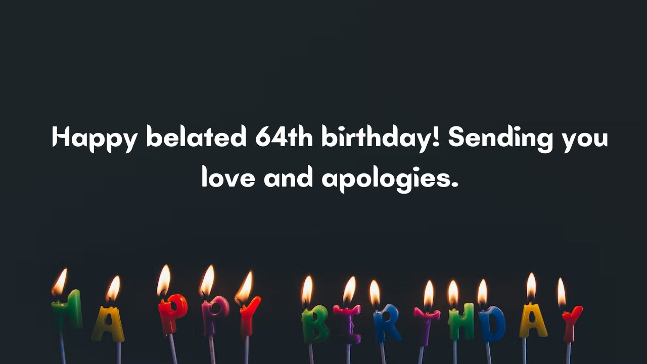 Happy Birthday Messages for 64th year old: