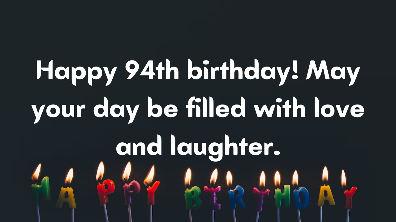 Happy Birthday Messages for 94th year old: