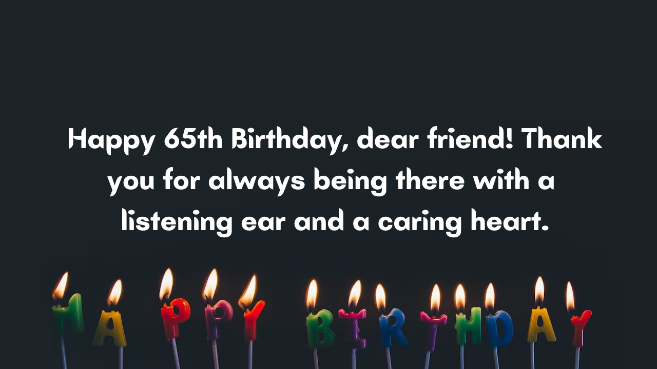 Birthday Wishes for a Friend Turning 65: