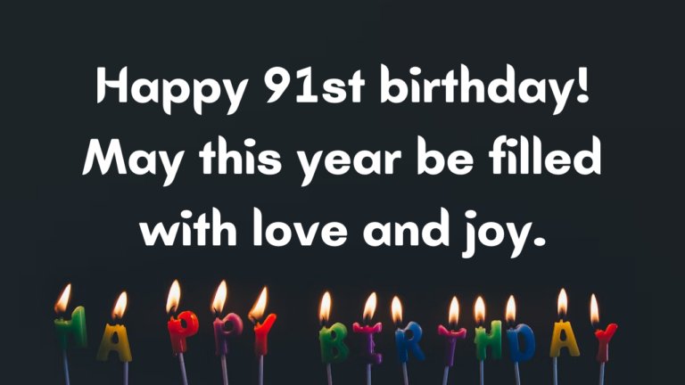 91st Birthday Wishes: Birthday Wishes for 91 Years Old [350+] - Wishes Mine