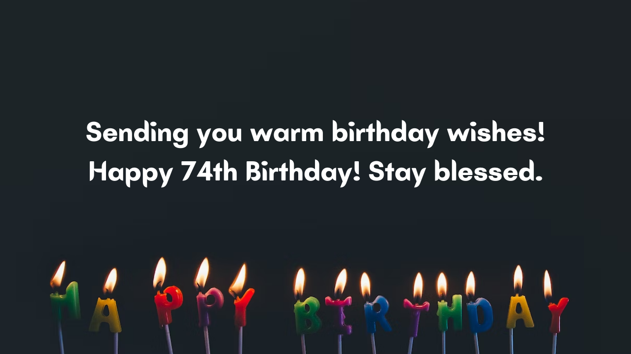 Happy Birthday Messages for 74-year-old: