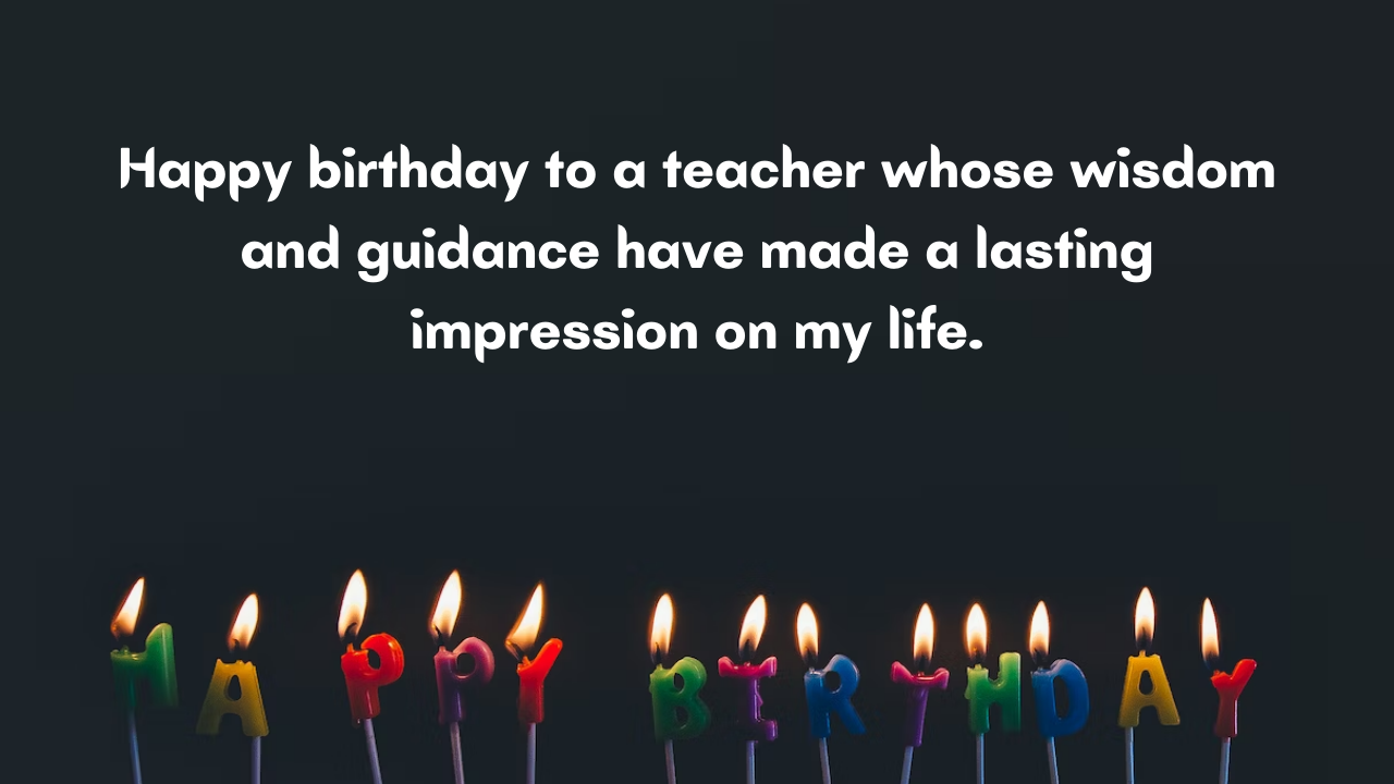 Happy Birthday Messages for Teacher: