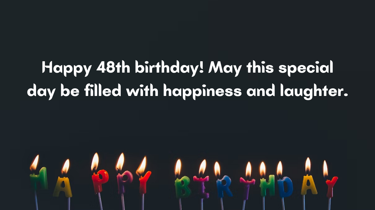 Happy Birthday Messages for 48-year-old: