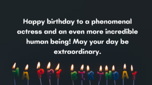 Happy Birthday Messages for Actress: 