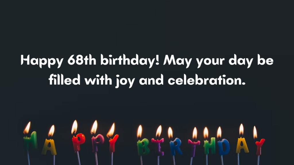 Happy Birthday Messages for 68-year-old: