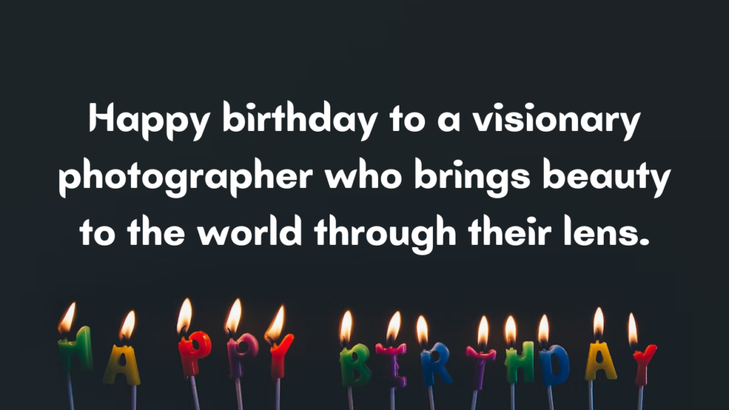 Happy birthday to a visionary photographer who brings beauty to the world through their lens.