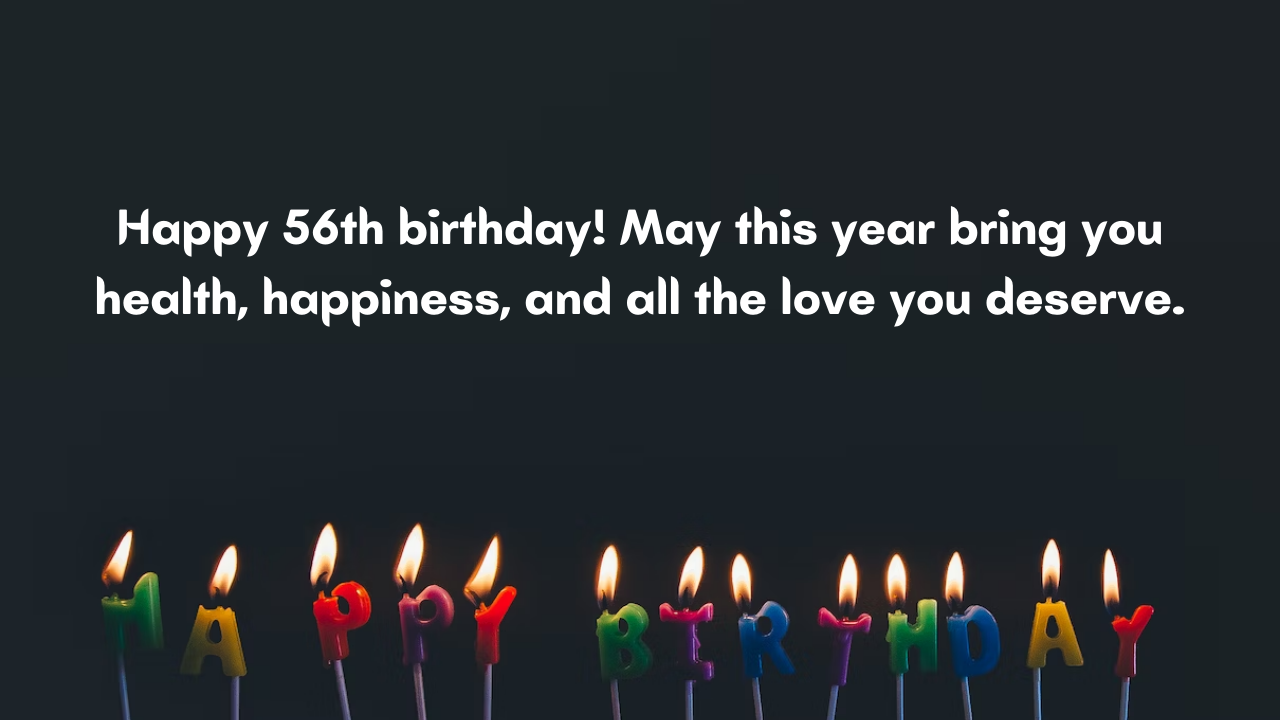 Happy Birthday Messages for a 56-year-old: