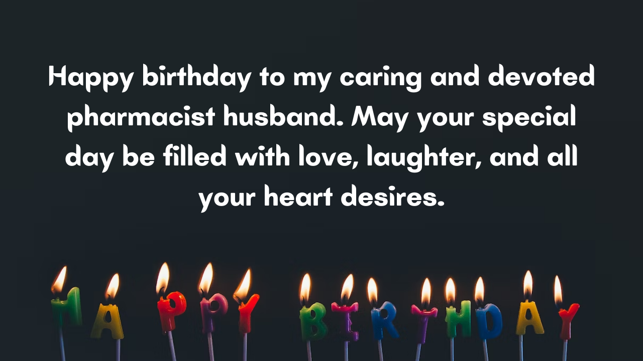 Birthday Wishes for Pharmacist Husband: