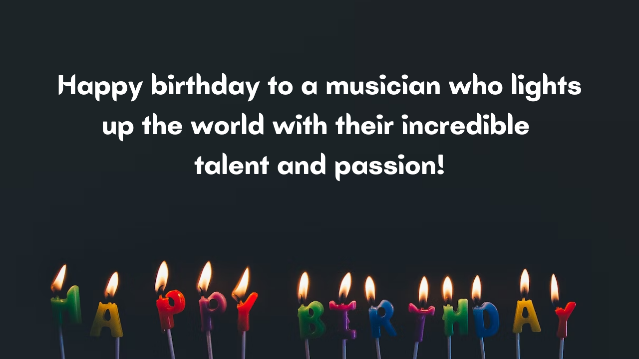 Happy Birthday Messages for a Musician: