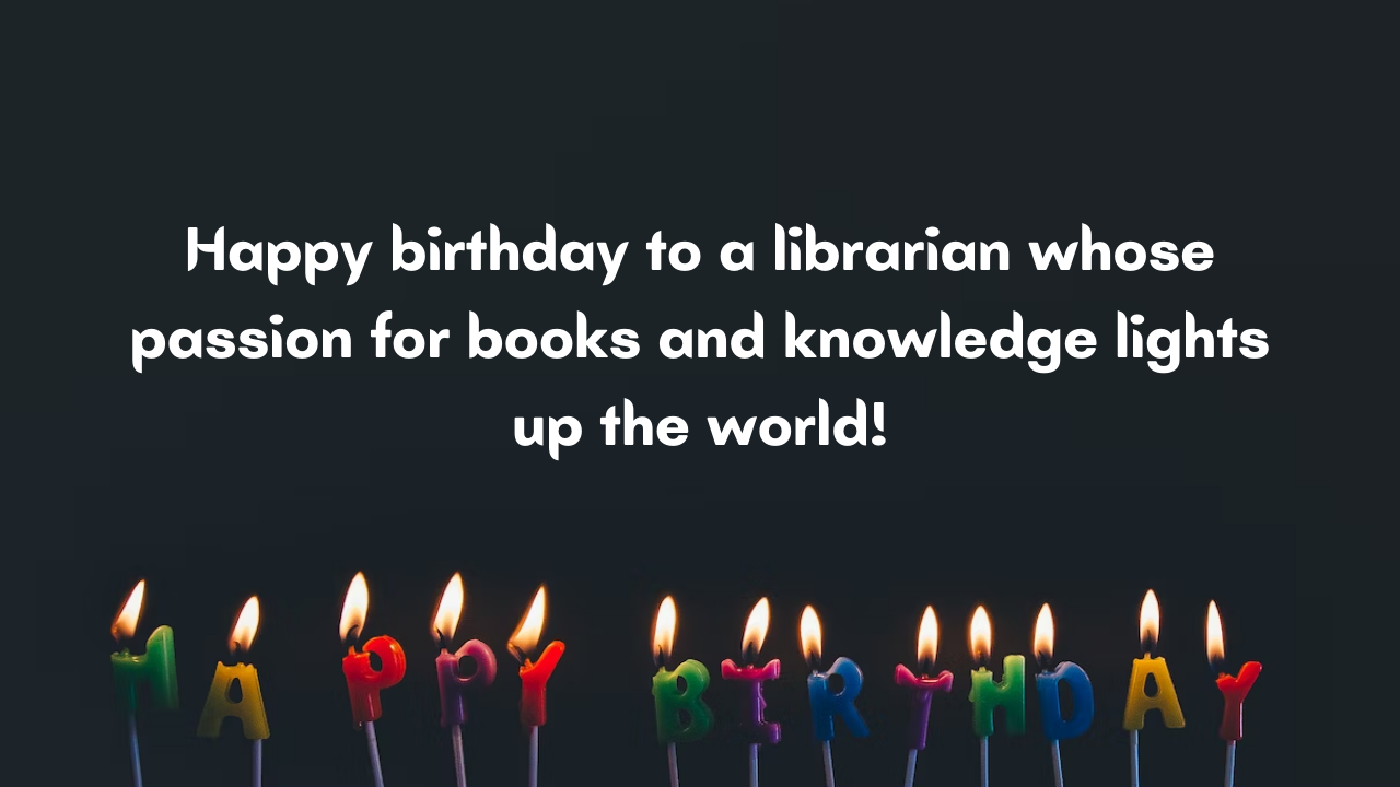 Happy Birthday Messages for Librarians: