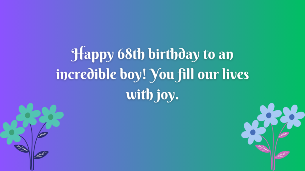 Birthday Wishes for a Boy's 68-year-old: