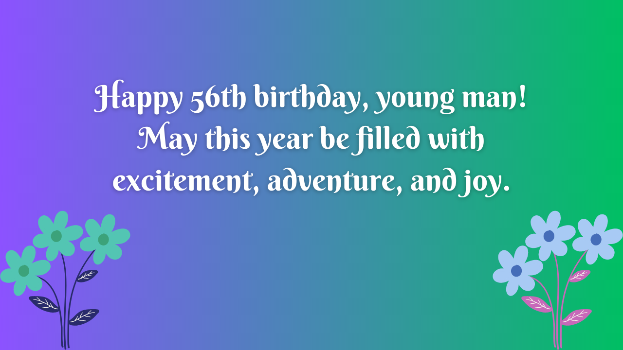 56th Birthday Wishes for Boy: