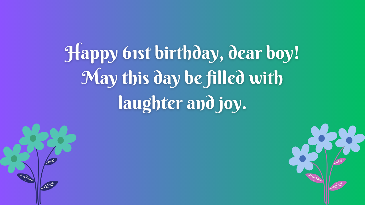 Birthday Wishes for a Girl Turning 61: