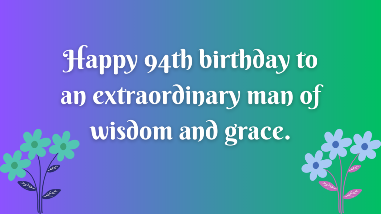 94th Birthday Wishes: Birthday Wishes for 94 Years Old [350+] - Wishes Mine