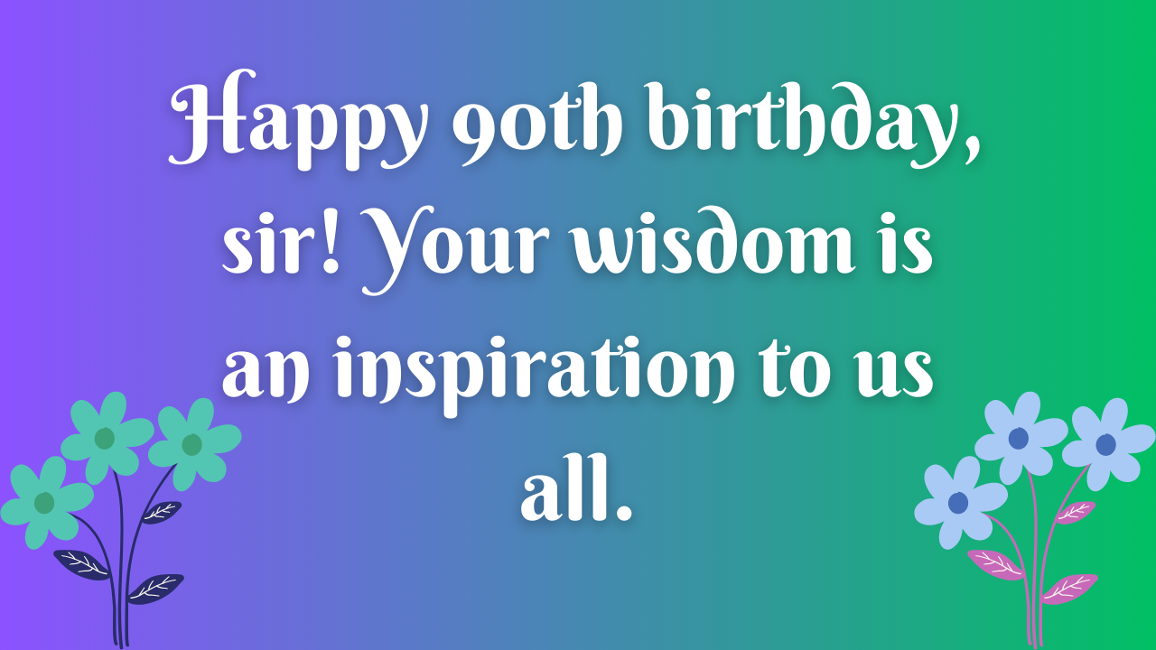 90th Birthday Wishes for Men: