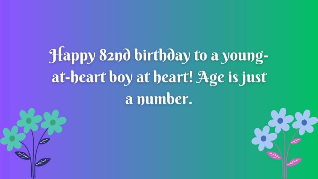 Birthday Wishes for a Boy Turning 82: