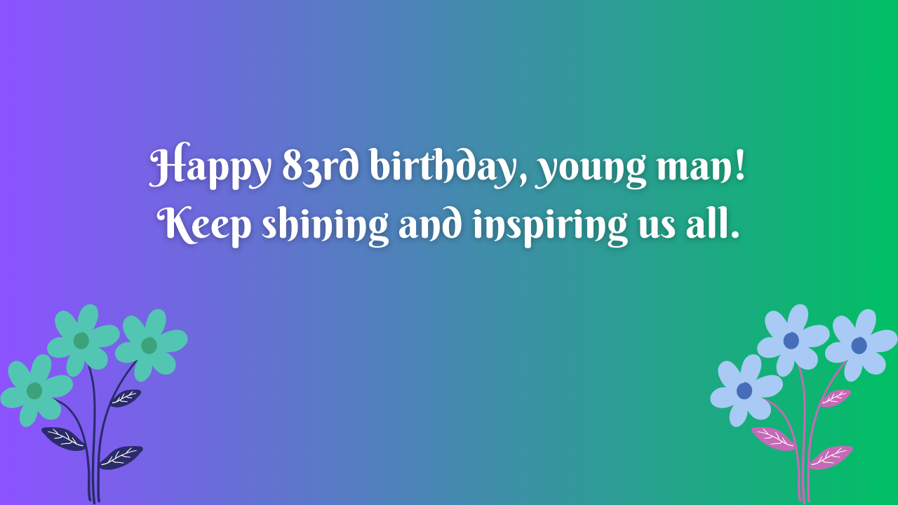 Birthday Wishes for a Boy 83-year-old: