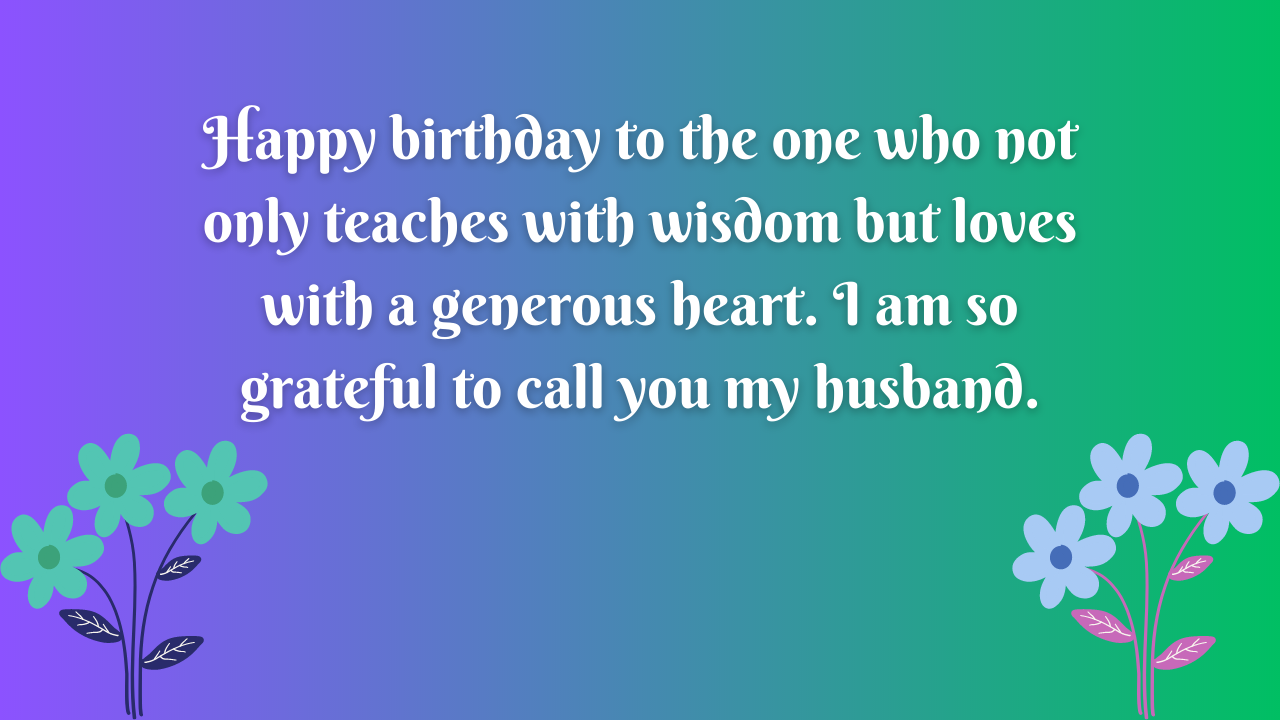 Birthday Wishes for the Teacher's Husband: