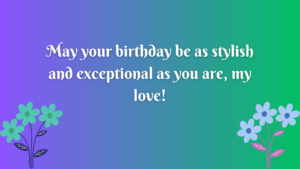 Birthday Wishes for a Fashion Designer Husband: 