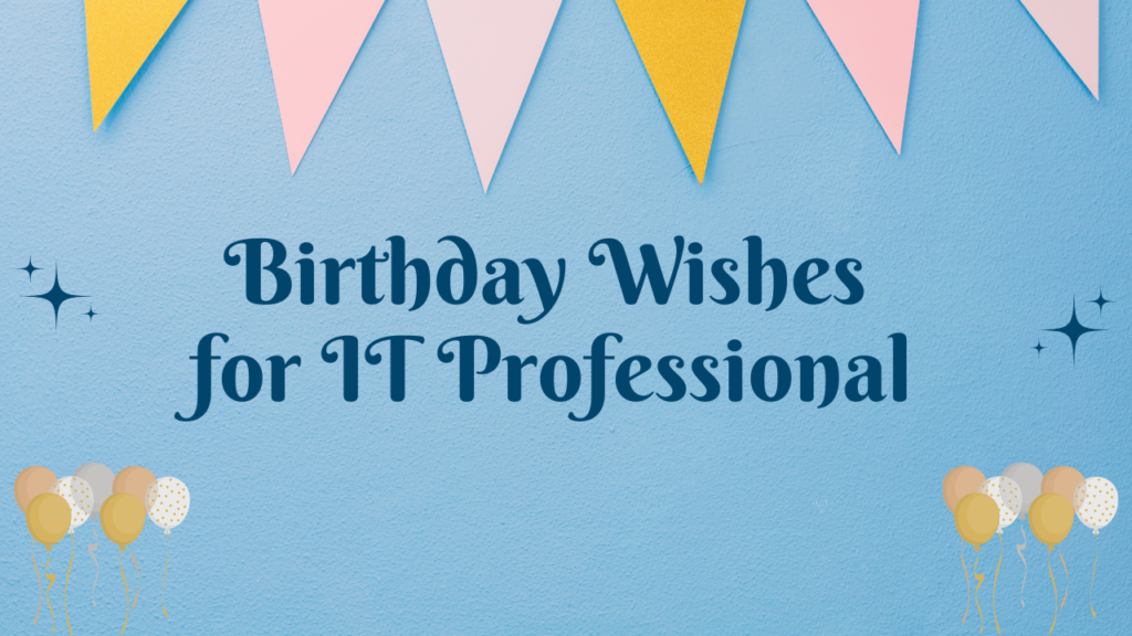 Birthday Wishes for IT Professional