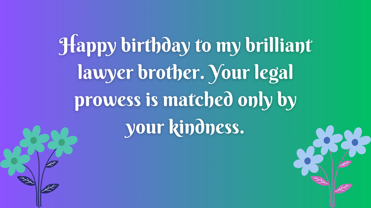 Birthday Wishes for a Lawyer Brother