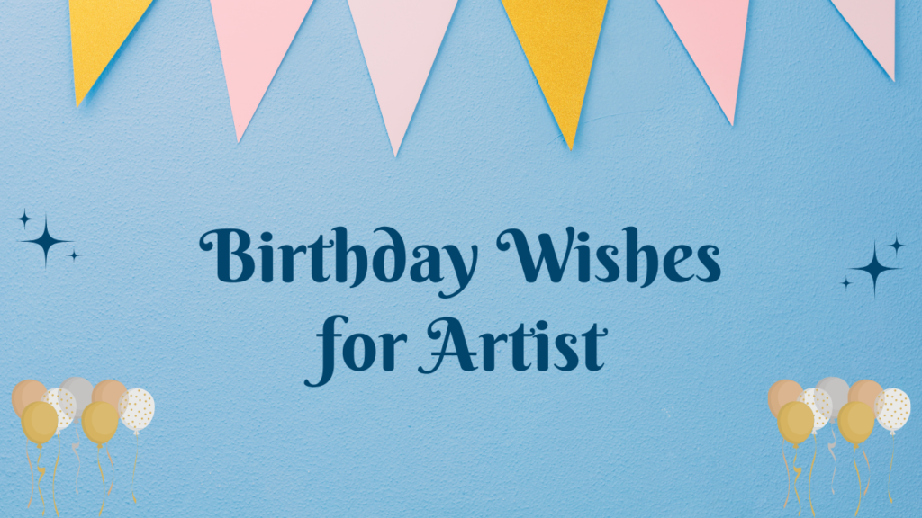 Birthday Wishes for Artist