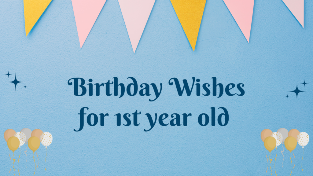 1st Birthday Wishes: