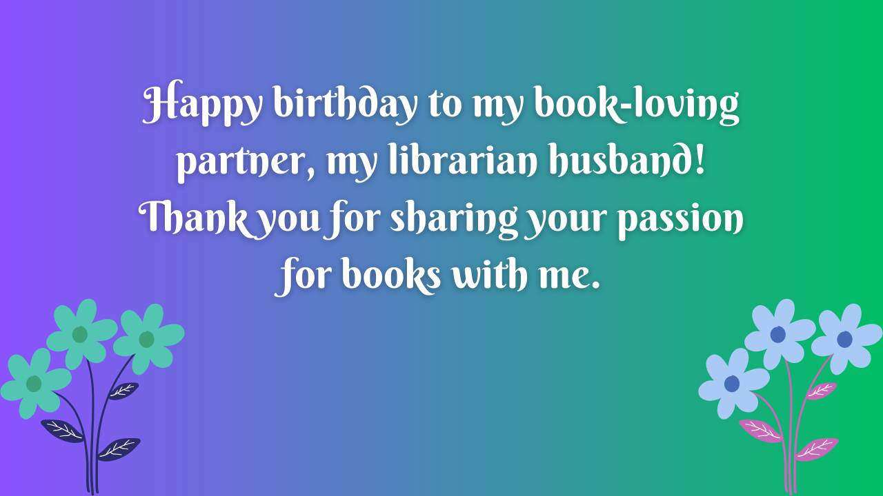 Birthday Wishes for Librarian Husband: