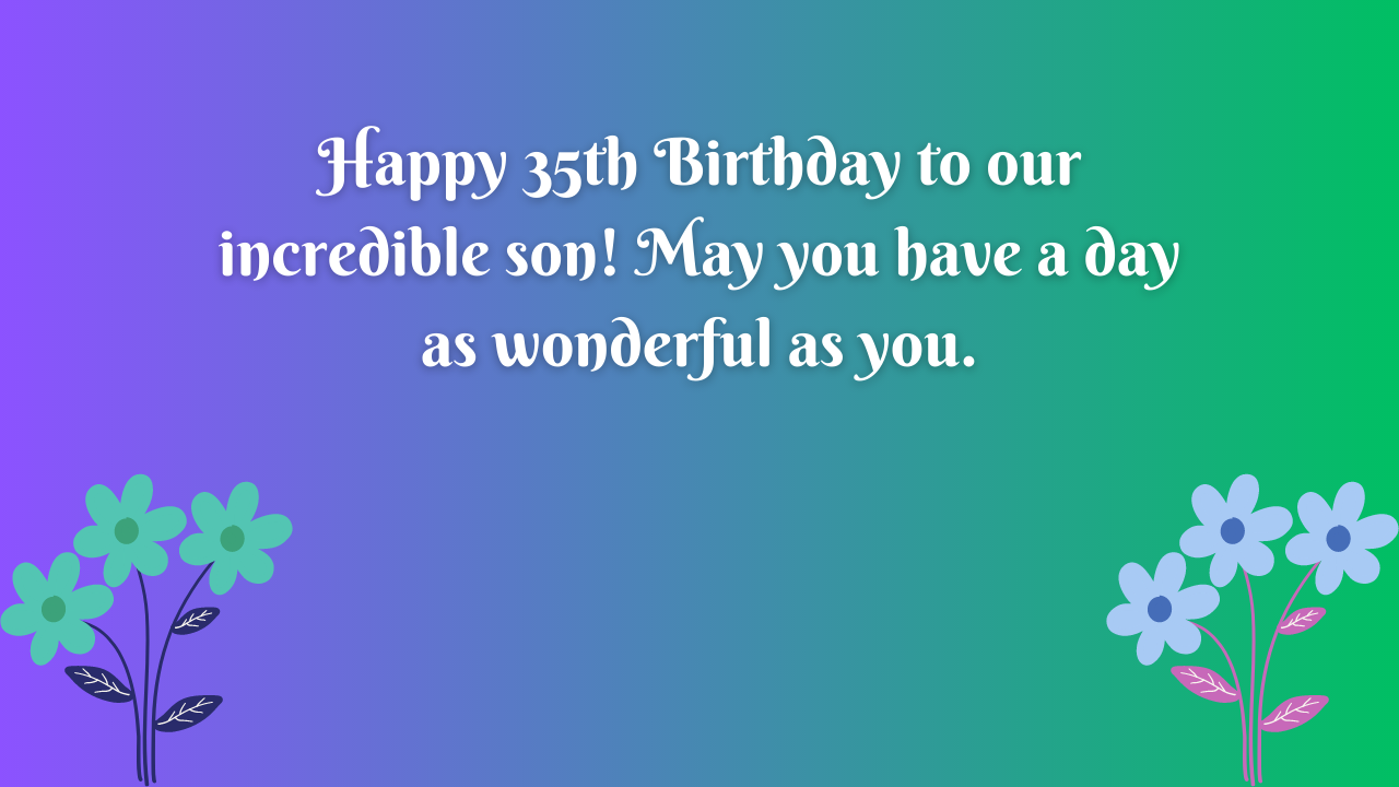 Birthday Wishes for a Son Turning 35: