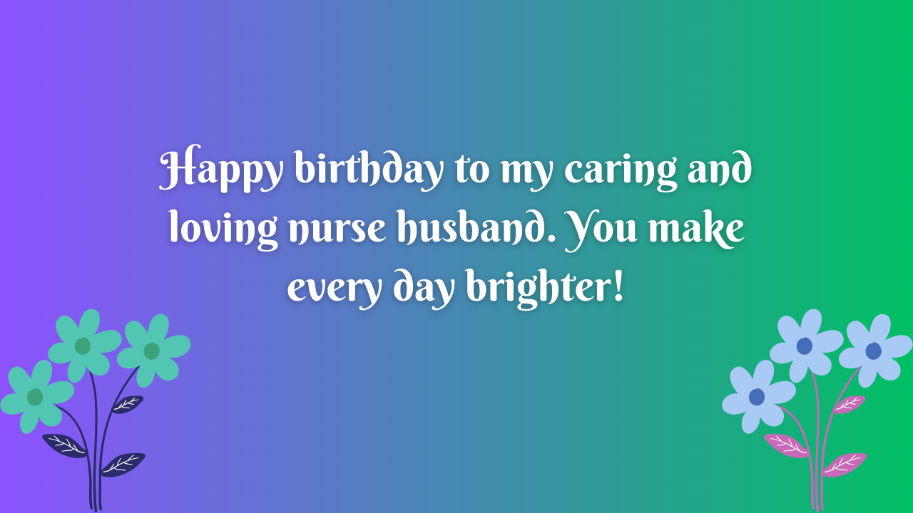 Birthday Wishes for Nurse's Husband: