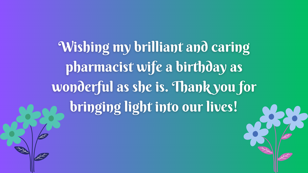 Birthday Wishes for Pharmacist Wife: 