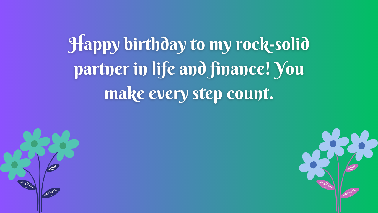 Birthday Wishes for Financial Advisor Husband: 