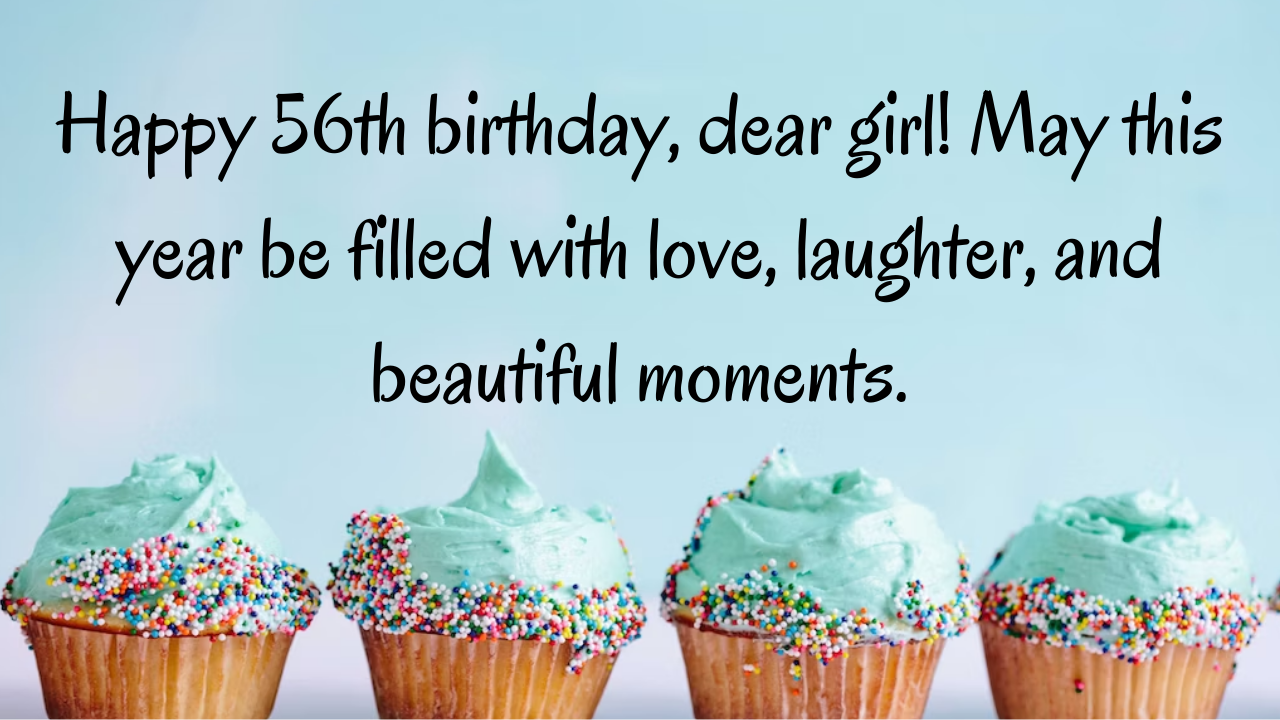 56th Birthday Wishes for Girl: