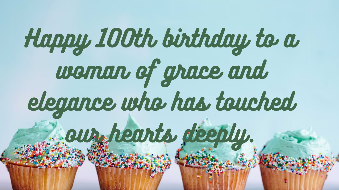 Birthday Wishes for women 100-year-old: