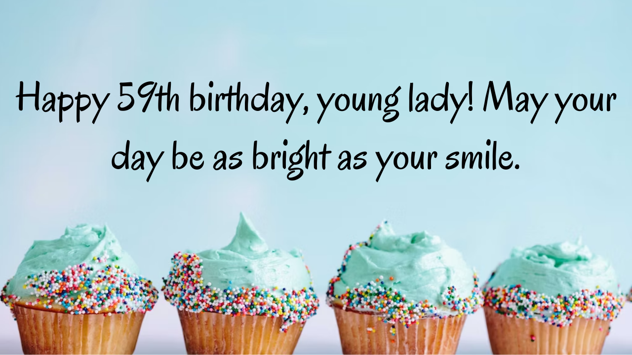 Birthday Wishes for a 59-year-old girl: