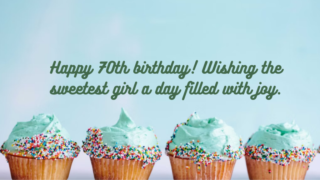 Birthday Wishes for a girl 70-year-old: