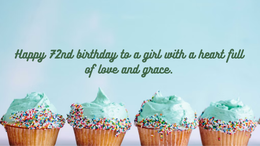 Birthday Wishes for a girl 72 year old: