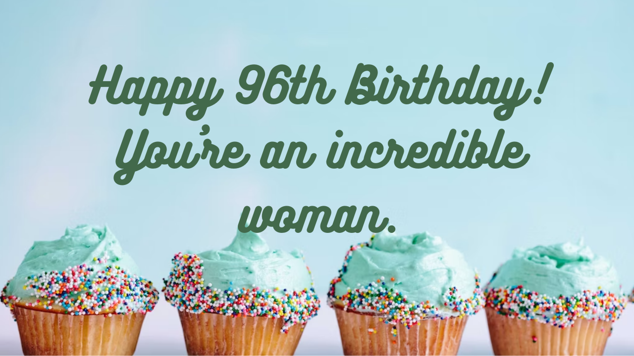 96th Birthday Wishes for Woman: