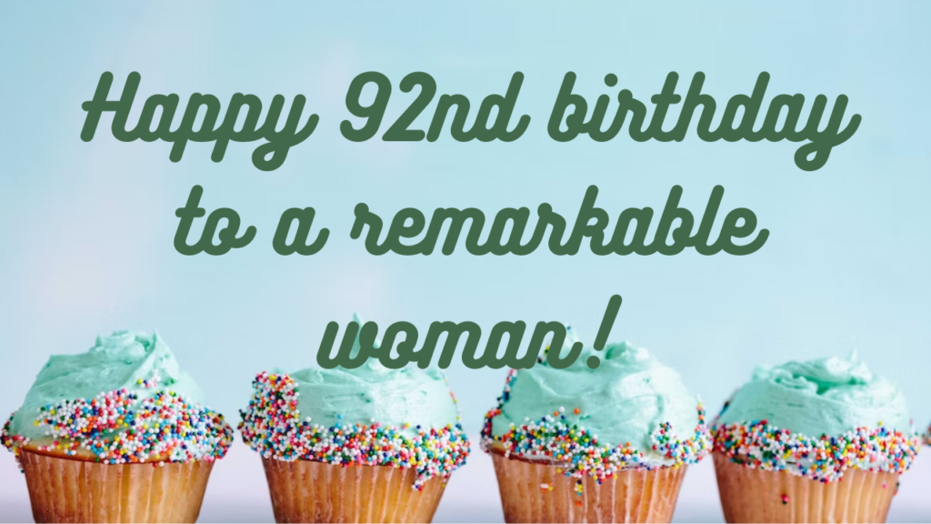 92nd Birthday Wishes for Woman: