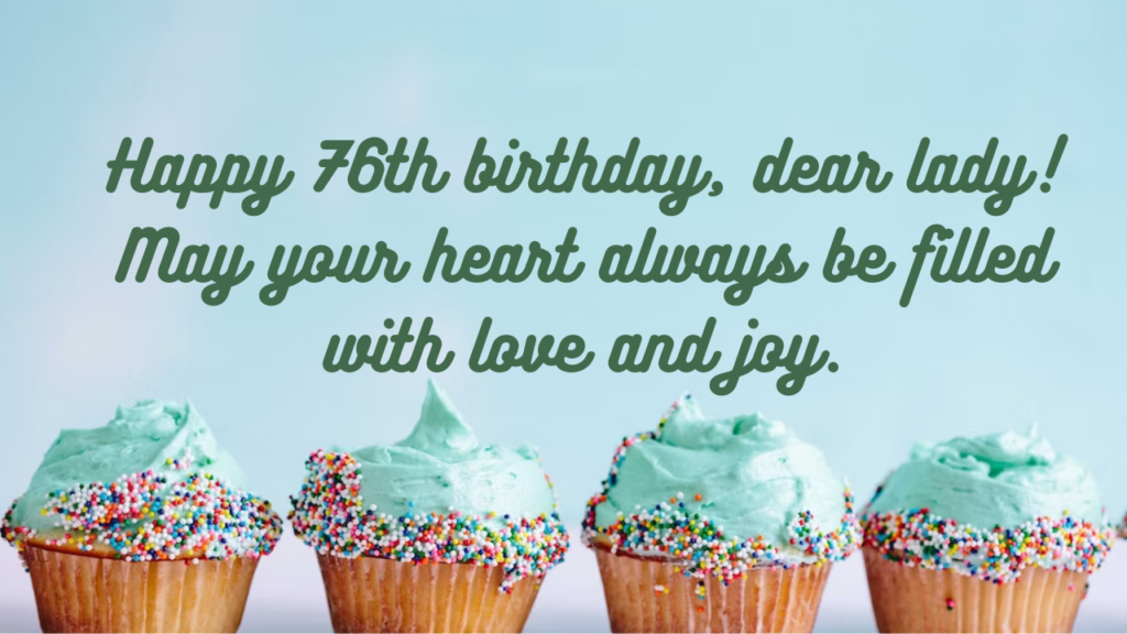 Birthday Wishes for a Girl Turning 76: