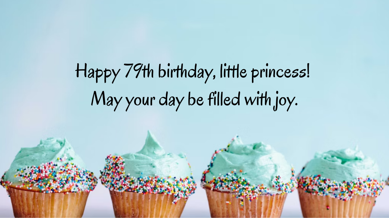 Birthday Wishes for a girl 79-year-old: