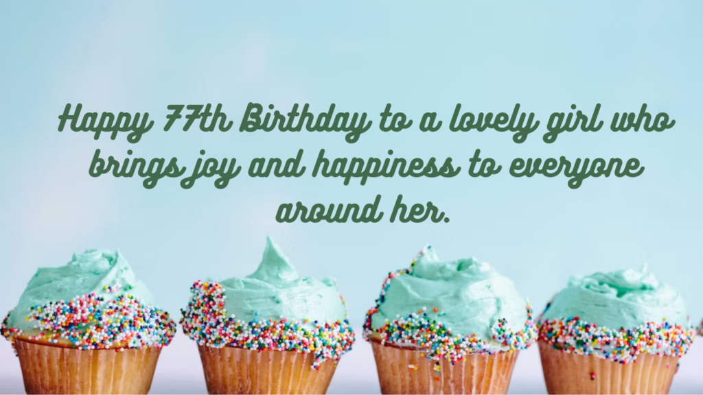 Birthday Wishes for 77-year-old girl: