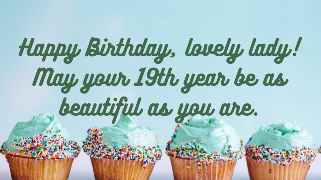 Birthday Wishes for a girl's 19th-year-old: