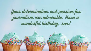 Birthday Wishes for Journalist son