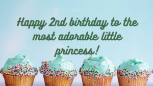 Birthday Wishes for a girl 2nd-year-old: