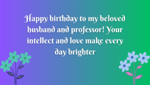 Birthday Wishes for Professor Husband