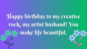 Birthday Wishes for Artist Husband